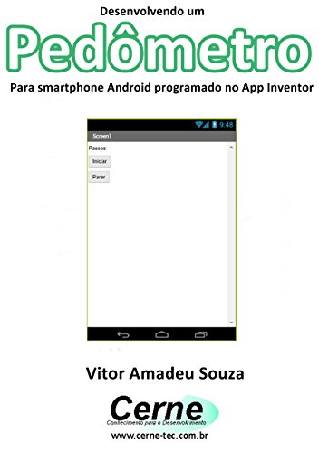 Desenvolvendo um Pedômetro Para smartphone Android programado no App Inventor (Portuguese Edition)